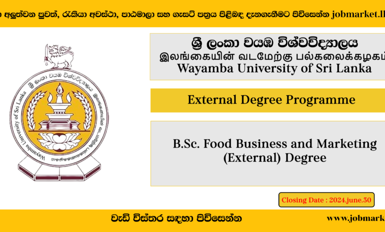 Bachelor of Science in Food Business and Marketing External Degree-Wayaba University of Sri Lanka-www.jobmarket.lk